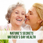 Nature's Secrets - Mother's Day Health