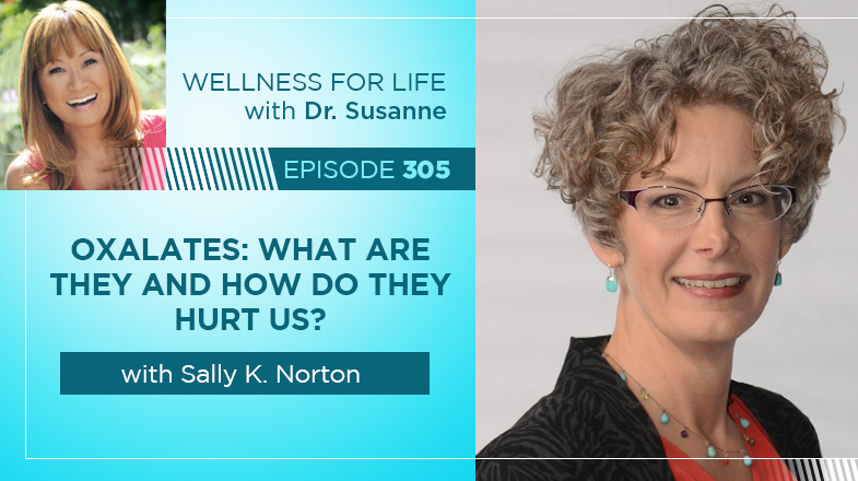 Oxalates: What are they and how do they hurt us ? with Sally Norton